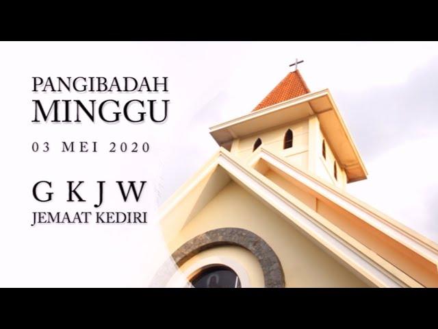 IBADAH MINGGU | 3 MEI2020 | GKJW JEMAAT KEDIRI