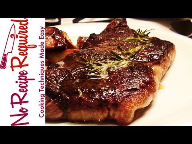 How to Cook Steak - A One Minute Cooking Class From NoRecipeRequired.com