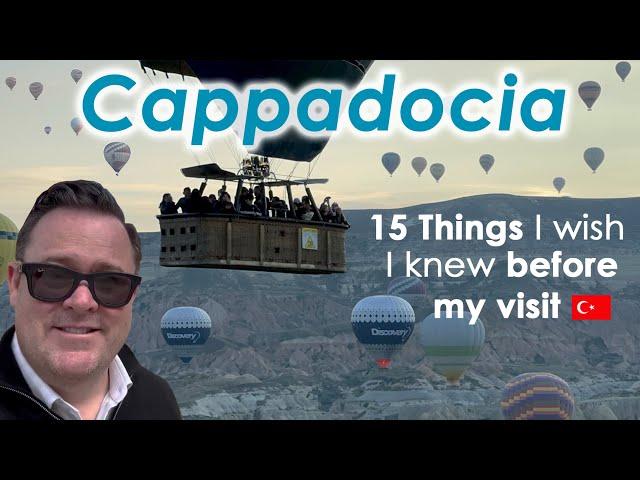 Cappadocia, Turkey. 15 Things I Wish I knew Before My Visit !