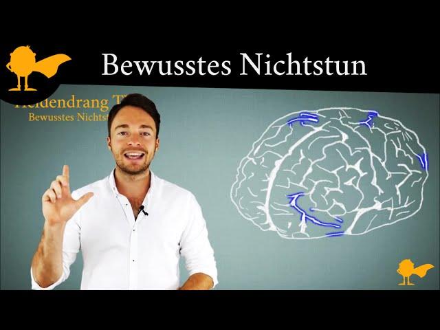 Bewusstes Nichtstun - Wie Du durchs Faullenzen schneller an deine Ziele gelangst