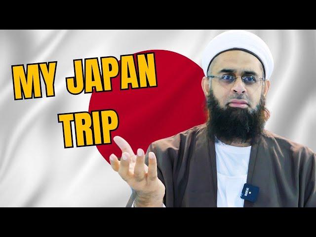 My Japan Trip | Dr. Mufti Abdur-Rahman ibn Yusuf Mangera