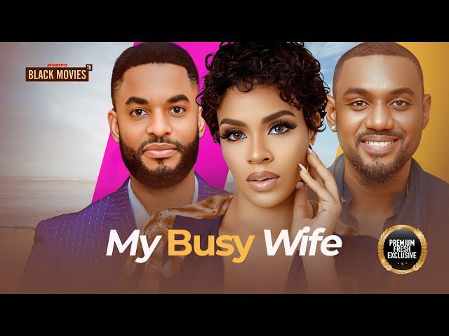 MY BUSY WIFE  (EDDIE WATSON, VENITA AKPOFURE, CHIKE DANIELS) Latest Nigerian Movie 2024