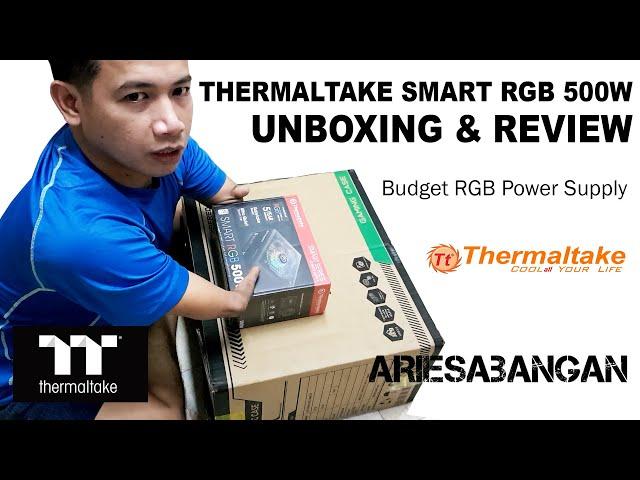 THERMALTAKE SMART RGB 500W UNBOXING & REVIEW | ARIESABANGAN