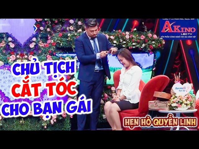 Chủ tịch VÁC BAO TẢI quà tặng bạn gái HƯNG PHẤN TỘT ĐỈNH cắt tóc xinh cho nàng - Hẹn Hò Quyền Linh