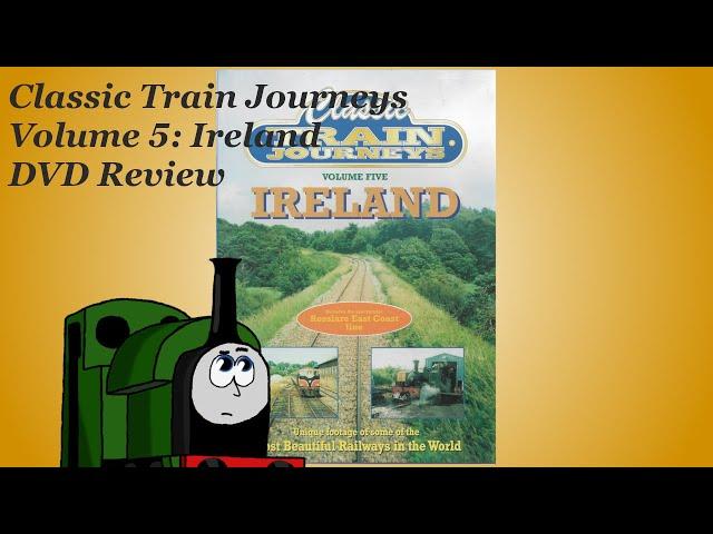 Classic Train Journeys Volume 5: Ireland DVD Review