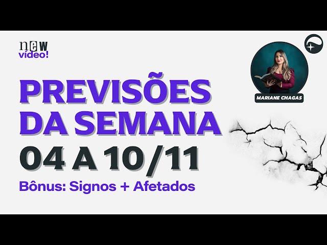 PREVISÃO DA SEMANA 04 a 10/11 - "Uma Grande Novidade" | BÔNUS: Signos + afetados