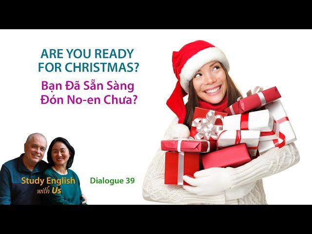 Day 39: ARE YOU READY FOR CHRISTMAS? Bạn Đã Sẵn Sàng Đón No-en Chưa?