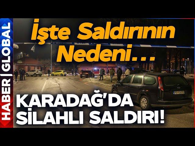 Karadağ'da Silahlı Saldırı! Çok Sayıda Kişi Hayatını Kaybetti!