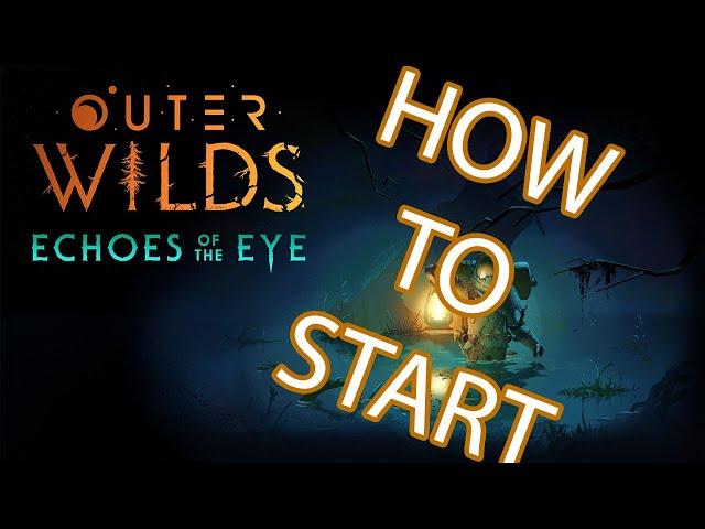 STARTING Echoes of the Eye - An Outer Wilds Guide