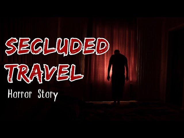 Disturbing TRUE Secluded Travel Horror Story