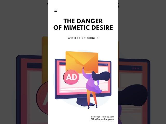 The Danger of Mimetic Desire (with Luke Burgis) #shorts