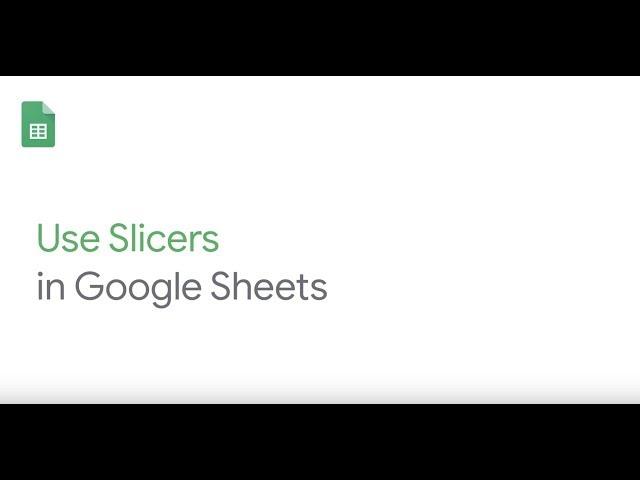 Use slicers in Google Sheets