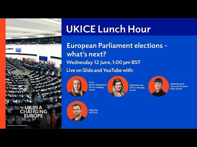 UKICE Lunch Hour: European Parliament elections – what’s next?