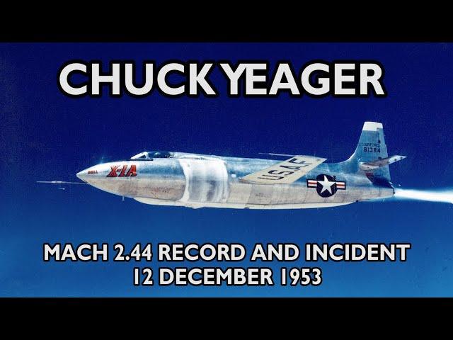 Chuck Yeager X-1A Mach 2.44 Record and Incident - Audio & Footage (1953-12-12)