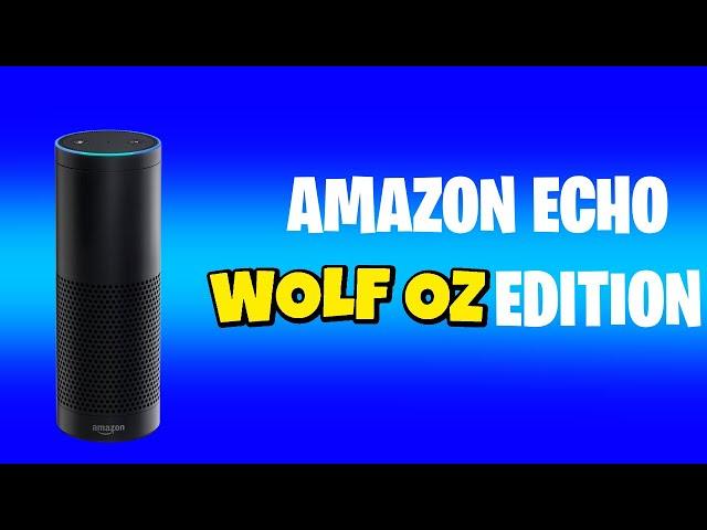 AMAZON ECHO WOLF OZ EDITION