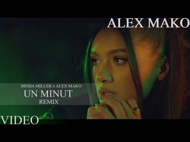 Misha Miller x Alex Mako - Un Minut [Remix]