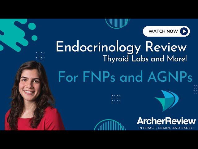 Endocrinology Review for NPs: The Thyroid and Beyond!