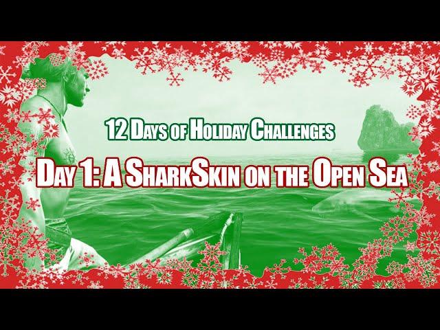 Holiday Challenge Day 01: A Sharkskin on the Open Sea