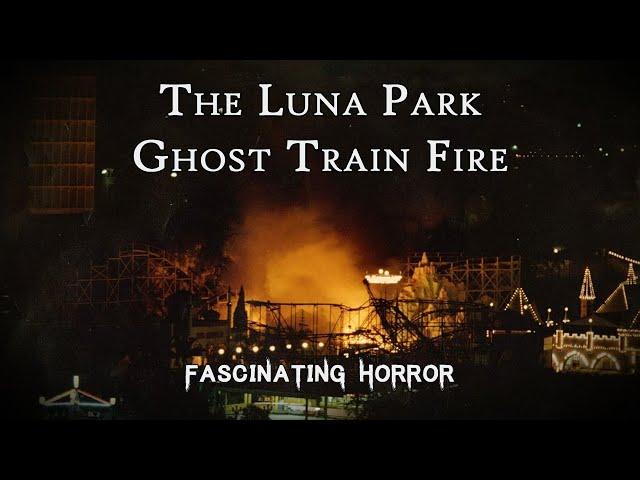 The Luna Park Ghost Train Fire | A Short Documentary | Fascinating Horror