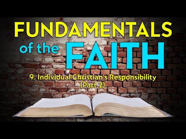 9. Individual Christian’s Responsibility (Part 2)  | Fundamentals of the Faith