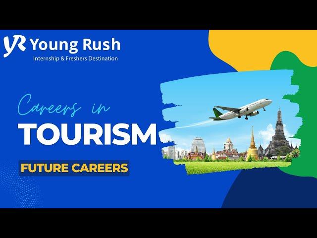 Careers in Travel and Tourism | Future Career Series | Youngrush.com