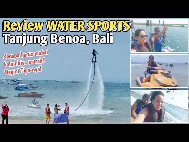 Review WATER SPORTS Tanjung Benoa Bali | Tips Harga Murah Hingga 200% Lebih 