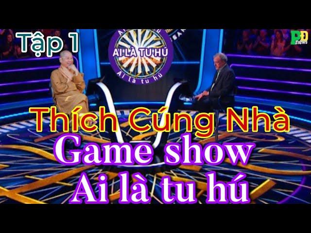 Game show: Ai là tu hú | tập 1| Người chơi Thích Cúng Nhà