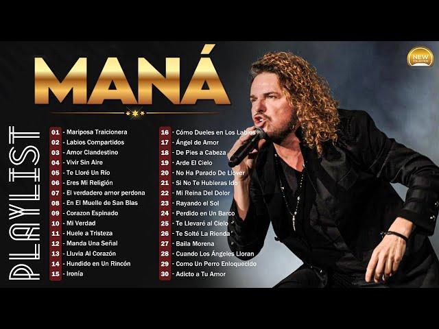 GRANDES ÉXITOS DE MANÁ ~ Mana Éxitos Mix 30 Super Éxitos Románticas Inolvidables ~ Éxitos Escuchados