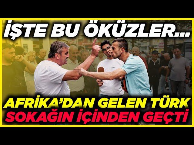 "İŞTE BU ÖKÜZLER..." AFRİKA'DAN GELEN TÜRK ÖNÜNE GELENE SAPLADI! | Sokak Röportajları