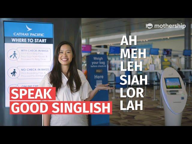 How to speak good Singlish: Ah, Meh, Leh, Sian, Lor, Lah, aka Singlish sentence modifiers