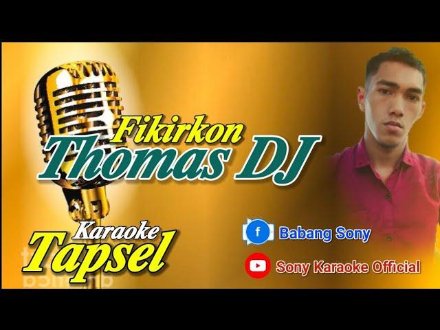 FIKIRKON VOC THOMAS DJ KARAOKE TAPSEL || @sonykaraokeofficial