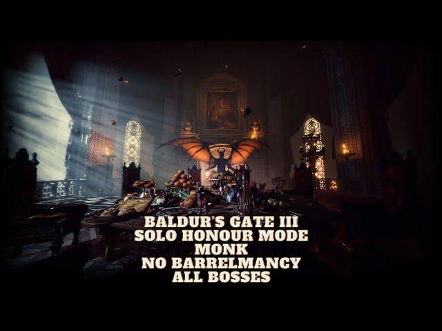 Baldur's Gate 3 - Solo Monk - Honour Mode - No Explosives / DPS Scrolls / All Major Bosses