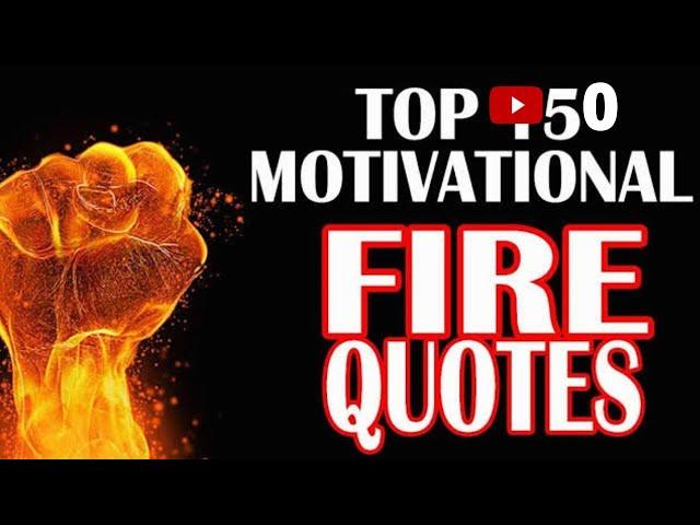 top 50 fire quotes/motivational quotes/fire quotes