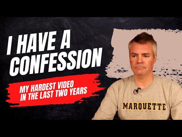 My Big Confession - The Toughest Video I've Done in Two Years