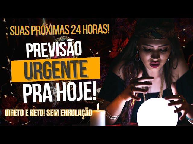 SUAS PRÓXIMAS 24 HORAS REVELADAS! PREVISÕES FORTES E URGENTE PRA VOCÊ NO TAROT DE HOJE!  *Tarôs*