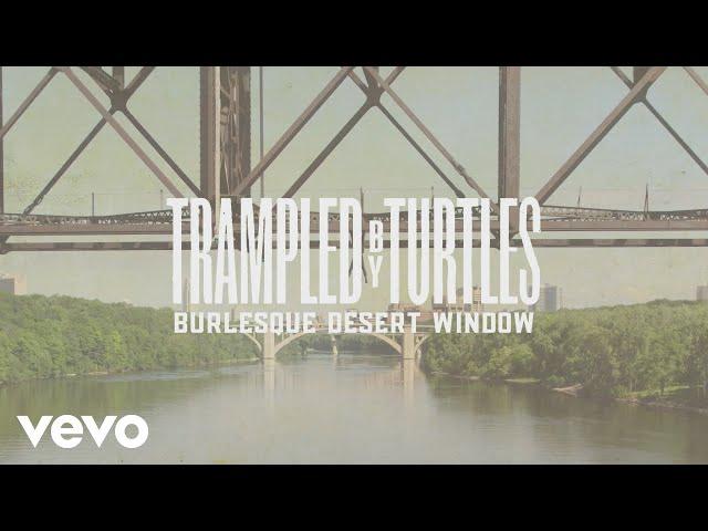 Trampled by Turtles - Burlesque Desert Window (Official Video)