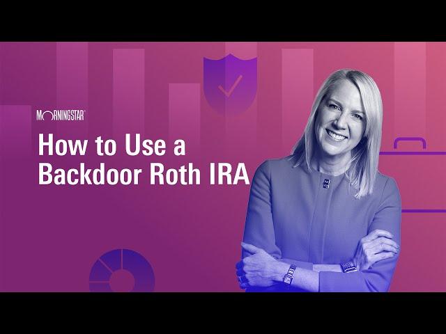 How to Use a Backdoor Roth IRA