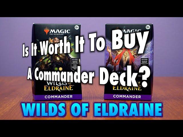 Is it Worth It To Buy A Commander Deck From Wilds Of Eldraine? | Magic: The Gathering Product Review