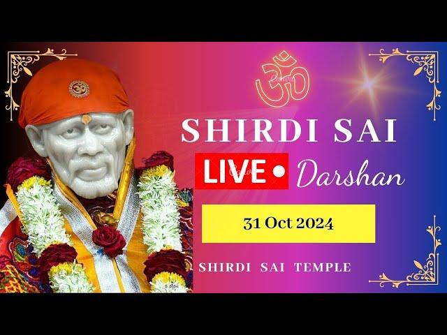 Live Shirdi Sai Baba Darshan Today 31 Oct 2024