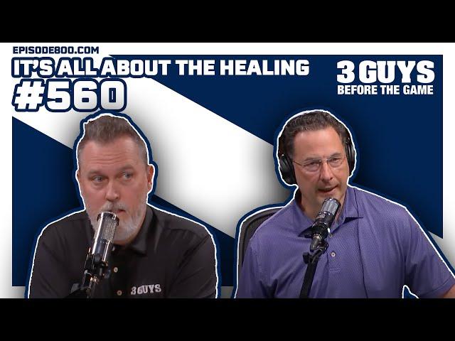 3 Guys Before the Game - It's All About the Healing (Episode #560)