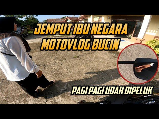 JEMPUT IBU NEGARA DINAS - MOTOVLOG BUCIN 1