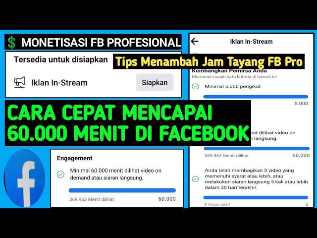 Monetisasi FB || Cara Cepat Mendapatkan 60.000 Menit Dilihat Di Facebook Profesional