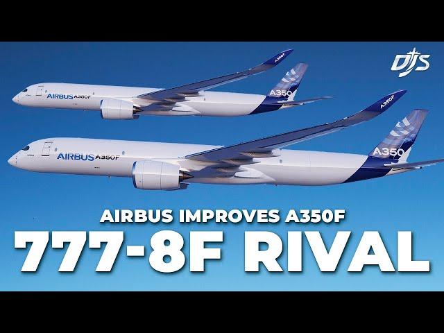 777-8 Rival - Airbus Improves A350F