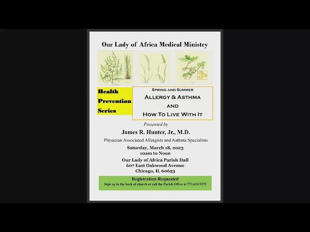 Our Lady of Africa Medical Ministry Presents: Allergy & Asthma, How to Live with it by Dr. J Hunter