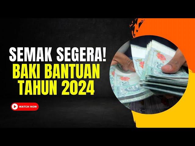 SEMAK BAKI BANTUAN KEWANGAN 2024 UTK ANDA INI!