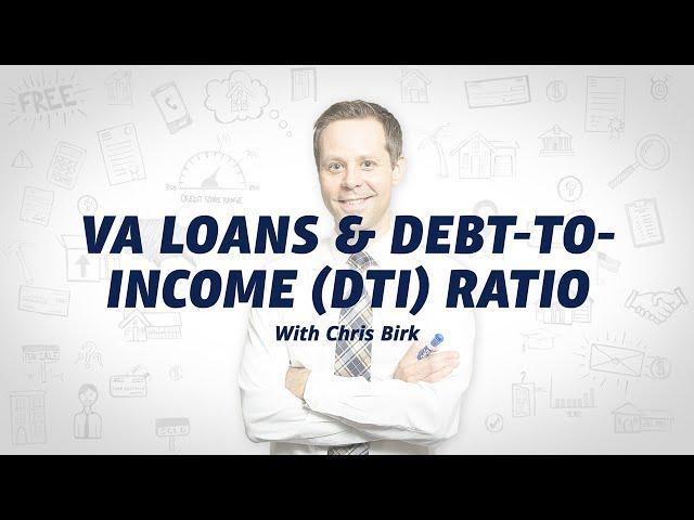 VA Loans & Debt-to-Income (DTI) Ratio