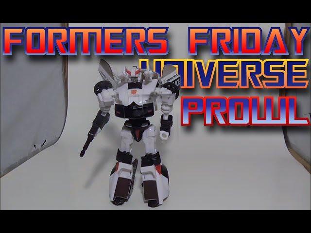 Formers Friday - Universe Prowl