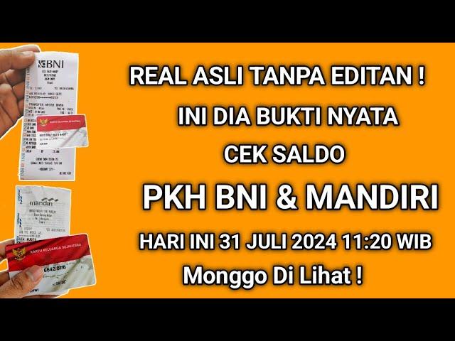 ASLI INI DIA BUKTI HASIL CEK SALDO PKH BNI & MANDIRI SIANG INI 31 JULI 2024 INFO PKH BPNT HARI INI