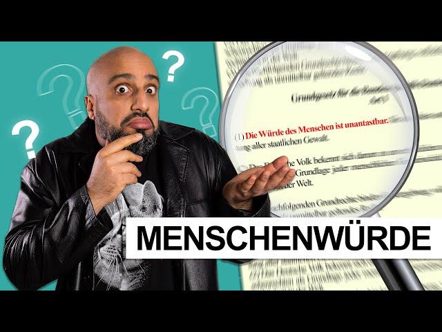 MENSCHENWÜRDE - Warum ist sie unantastbar?