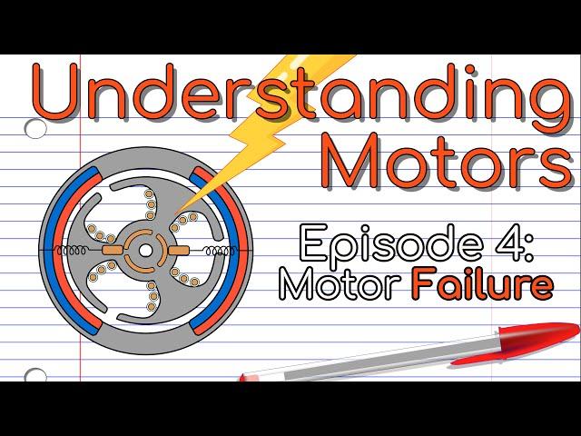 How do motors fail?? (Episode 4)